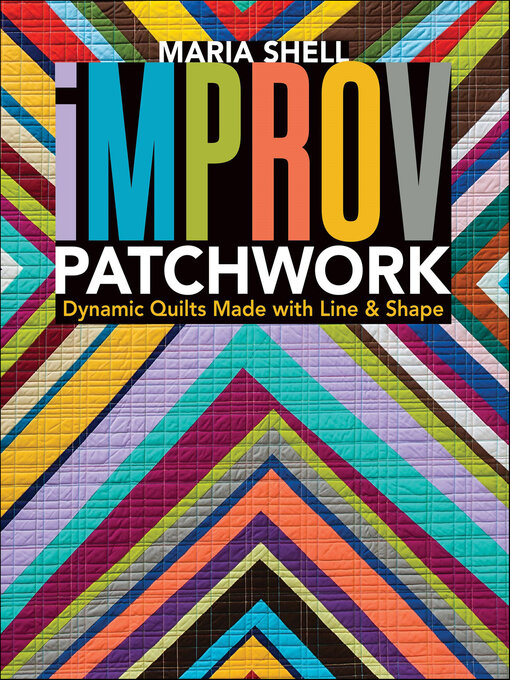 Title details for Improv Patchwork by Maria Shell - Available